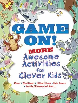 Gioco! Altre fantastiche attività per bambini intelligenti - Game On! More Awesome Activities for Clever Kids