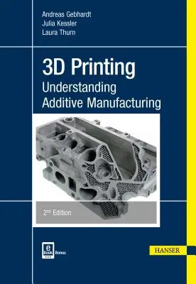 Stampa 3D 2e: Capire la produzione additiva - 3D Printing 2e: Understanding Additive Manufacturing