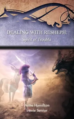 Trattare con Resheph: Spirito di difficoltà: Strategie per la soglia #6 - Dealing with Resheph: Spirit of Trouble: Strategies for the Threshold #6