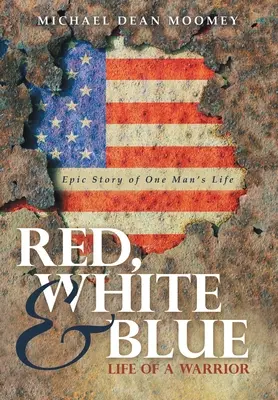 Rosso, bianco e blu: Vita di un guerriero - Red, White & Blue: Life of a Warrior