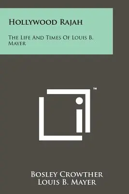 Il rajah di Hollywood: La vita e i tempi di Louis B. Mayer - Hollywood Rajah: The Life And Times Of Louis B. Mayer