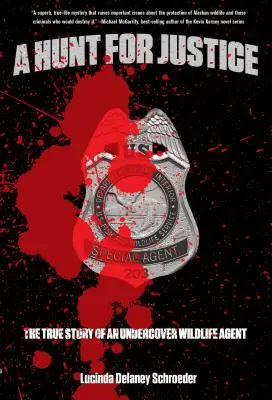 Caccia alla giustizia: La vera storia di un agente della fauna selvatica sotto copertura - Hunt for Justice: The True Story of an Undercover Wildlife Agent