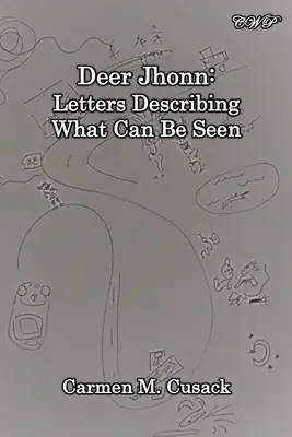 Cervo Jhonn: Lettere che descrivono ciò che si può vedere - Deer Jhonn: Letters Describing What Can Be Seen