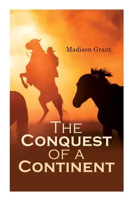 La conquista di un continente, ovvero l'espansione delle razze in America - The Conquest of a Continent; or, The Expansion of Races in America