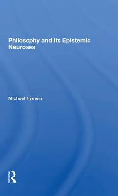 La filosofia e le sue nevrosi epistemiche - Philosophy and Its Epistemic Neuroses