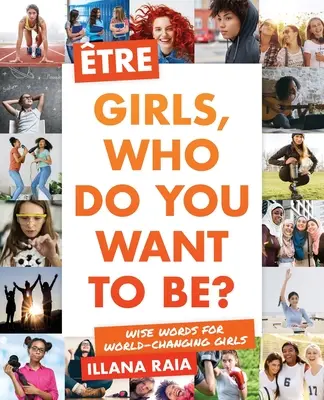 tre: Ragazze, chi volete essere? - tre: Girls, Who Do You Want to Be?