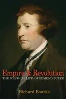 Impero e rivoluzione: La vita politica di Edmund Burke - Empire and Revolution: The Political Life of Edmund Burke