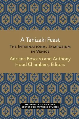 Una festa di Tanizaki: Il Simposio Internazionale di Venezia - A Tanizaki Feast: The International Symposium in Venice