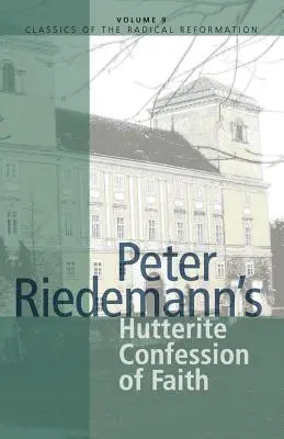 La confessione di fede hutterita di Peter Riedemann - Peter Riedemann's Hutterite Confession of Faith