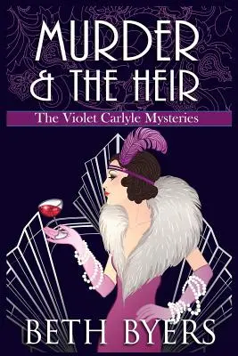 Omicidio e l'erede: Un mistero storico e intimo di Violet Carlyle - Murder & The Heir: A Violet Carlyle Cozy Historical Mystery