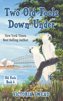 Due vecchi pazzi in Australia - Two Old Fools Down Under