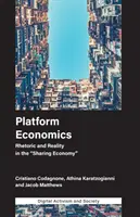 Economia della piattaforma: Retorica e realtà nell'economia della condivisione - Platform Economics: Rhetoric and Reality in the Sharing Economy