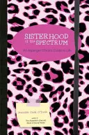 La sorellanza dello spettro: Guida alla vita di una ragazza Asperger - Sisterhood of the Spectrum: An Asperger Chick's Guide to Life