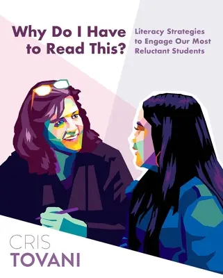 Perché devo leggere questo? Strategie di alfabetizzazione per coinvolgere gli studenti più riluttanti - Why Do I Have to Read This?: Literacy Strategies to Engage Our Most Reluctant Students