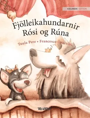 Fjlleikahundarnir Rsi og Rna: edizione islandese dei cani del circo Roscoe e Rolly - Fjlleikahundarnir Rsi og Rna: Icelandic Edition of Circus Dogs Roscoe and Rolly