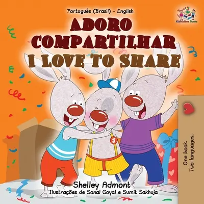 Amo condividere (Libro bilingue inglese portoghese per bambini - brasiliano): Portoghese brasiliano - I Love to Share (Portuguese English Bilingual Book for Kids -Brazilian): Brazilian Portuguese