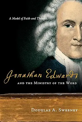 Jonathan Edwards e il ministero della parola: Un modello di fede e di pensiero - Jonathan Edwards and the Ministry of the Word: A Model of Faith and Thought