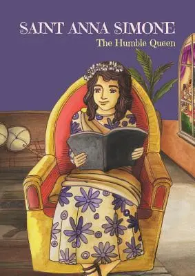Santa Anna Simone: L'umile regina - Saint Anna Simone: The Humble Queen