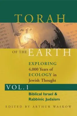 Torah of the Earth Vol. 1: Esplorazione di 4.000 anni di ecologia nel pensiero ebraico: Sionismo ed eco-giudaismo - Torah of the Earth Vol 1: Exploring 4,000 Years of Ecology in Jewish Thought: Zionism & Eco-Judaism
