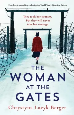 La donna alle porte: Narrativa storica epica, straziante e avvincente sulla seconda guerra mondiale - The Woman at the Gates: Epic, heart-wrenching and gripping World War 2 historical fiction