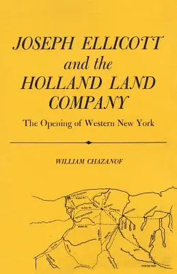 Joseph Ellicott e la Holland Land Company: L'apertura di New York occidentale - Joseph Ellicott & the Holland Land Company: The Opening of Western New York