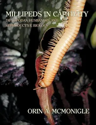 Millipedi in cattività: Allevamento e biologia riproduttiva dei diplopodi (Allevamento dei millepiedi) - Millipeds in Captivity: Diplopodan Husbandry and Reproductive Biology (Millipede Husbandry)