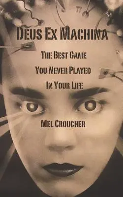 Deus Ex Machina - Il miglior gioco che non avete mai giocato in vita vostra - Deus Ex Machina - The Best Game You Never Played in Your Life