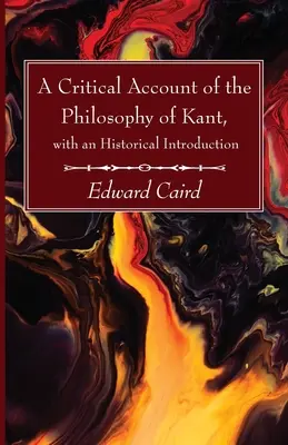 Un resoconto critico della filosofia di Kant, con un'introduzione storica - A Critical Account of the Philosophy of Kant, with an Historical Introduction