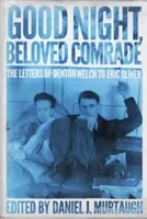 Buona notte, amato compagno: le lettere di Denton Welch a Eric Oliver - Good Night, Beloved Comrade: The Letters of Denton Welch to Eric Oliver