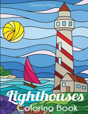 Libro da colorare sui fari: Un libro da colorare sui fari per adulti - Lighthouses Coloring Book: A Lighthouse Coloring Book for Adults