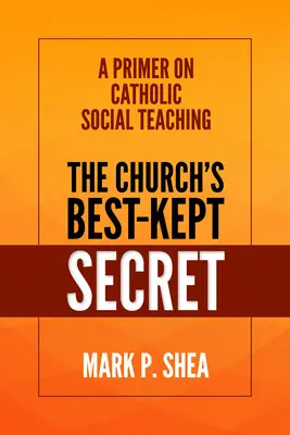 Il segreto meglio custodito della Chiesa: un'introduzione all'insegnamento sociale cattolico - The Church's Best-Kept Secret: A Primer on Catholic Social Teaching
