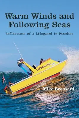 Venti caldi e mari che seguono: Riflessioni di un bagnino in paradiso - Warm Winds and Following Seas: Reflections of a Lifeguard in Paradise