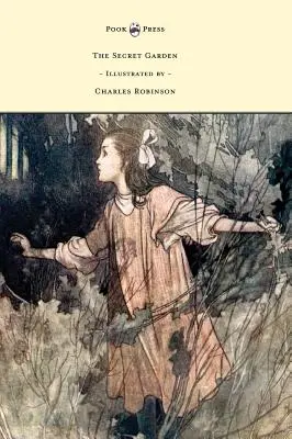 Il giardino segreto - Illustrato da Charles Robinson - The Secret Garden - Illustrated by Charles Robinson