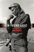 In Fading Light: I film del Collettivo Ambra - In Fading Light: The Films of the Amber Collective