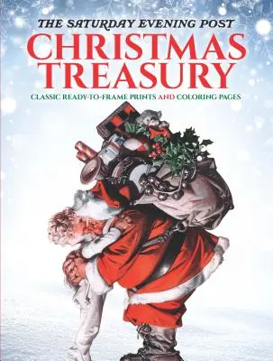 Il Tesoro di Natale del Saturday Evening Post: Stampe classiche pronte da incorniciare e pagine da colorare - The Saturday Evening Post Christmas Treasury: Classic Ready-To-Frame Prints and Coloring Pages