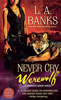 Mai piangere un lupo mannaro: un romanzo di Crimson Moon - Never Cry Werewolf: A Crimson Moon Novel