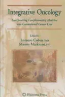 Oncologia Integrativa: Incorporare la medicina complementare nella cura convenzionale del cancro - Integrative Oncology: Incorporating Complementary Medicine Into Conventional Cancer Care