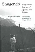 Shugendo, 32: Saggi sulla struttura della religione popolare giapponese - Shugendo, 32: Essays on the Structure of Japanese Folk Religion