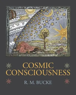 Coscienza cosmica: Uno studio sull'evoluzione della mente umana - Cosmic Consciousness: A Study in the Evolution of the Human Mind