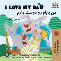 Amo mio padre (libri bilingue per bambini in farsi): Libri per bambini in inglese farsi persiano - I Love My Dad (Bilingual Farsi Kids Books): English Farsi Persian Children's Books