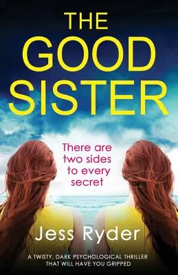La sorella buona: Un thriller psicologico tortuoso e oscuro che vi terrà con il fiato sospeso. - The Good Sister: A twisty, dark psychological thriller that will have you gripped