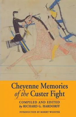 Ricordi cheyenne della lotta contro Custer: Un libro di fonti - Cheyenne Memories of the Custer Fight: A Source Book
