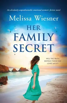 Il suo segreto di famiglia: un romanzo di narrativa femminile assolutamente imperdibile e ricco di emozioni - Her Family Secret: An absolutely unputdownable emotional women's fiction novel
