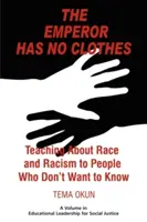 L'imperatore non ha vestiti: Insegnare la razza e il razzismo a persone che non vogliono sapere - The Emperor Has No Clothes: Teaching about Race and Racism to People Who Don't Want to Know