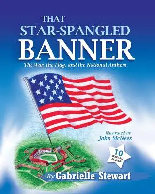 La bandiera a stelle e strisce: La guerra, la bandiera e l'inno nazionale - That Star-Spangled Banner: The War, the Flag and the National Anthem