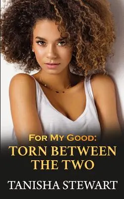 Per il mio bene: Torn Between The Two - For My Good: Torn Between The Two