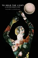 Trattenere la luce: L'amore del sole e della luna - To Hold The Light: A Sun and Moon's Love