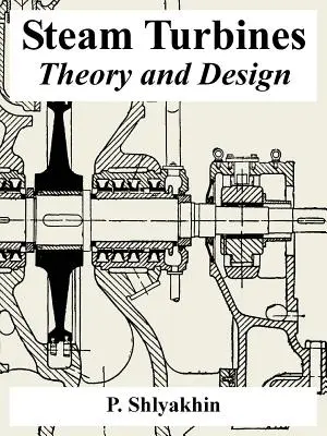 Turbine a vapore: Teoria e progettazione - Steam Turbines: Theory and Design