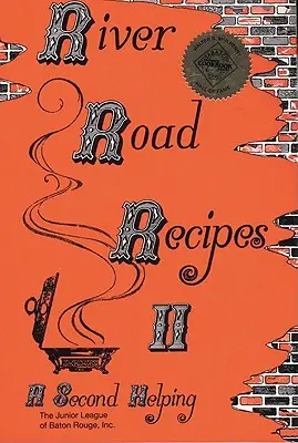 Ricette della strada del fiume II: un secondo piatto - River Road Recipes II: A Second Helping