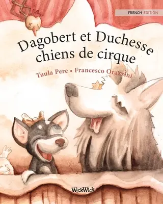 Dagobert et Duchesse, chiens de cirque: Edizione francese di Roscoe e Rolly, cani da circo